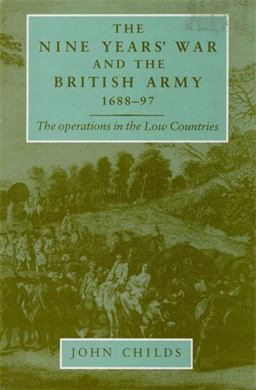 The Nine Years War and the British Army 1688-97