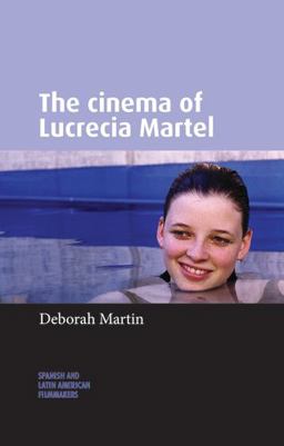 Cinema of Lucrecia Martel 11th 9780719090349 Front Cover