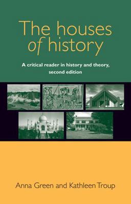 Houses of History A Critical Reader in History and Theory, Second Edition 2nd 9780719096211 Front Cover