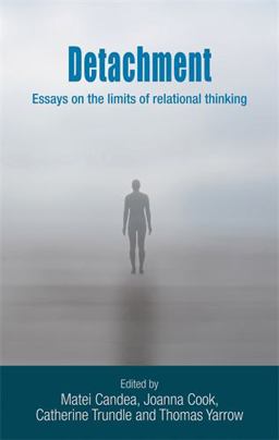 Detachment Essays on the Limits of Relational Thinking  9780719096853 Front Cover
