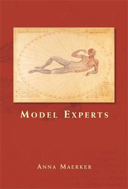 Model Experts Wax Anatomies and Enlightenment in Florence and Vienna, 1775-1815  9780719097393 Front Cover