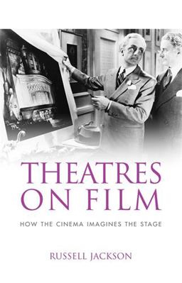 Theatres on Film How the Cinema Imagines the Stage  9780719099922 Front Cover