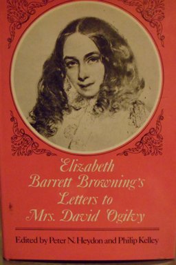 Elizabeth Barrett Browning's Letters to Mrs. David Ogilvy, 1849-1861