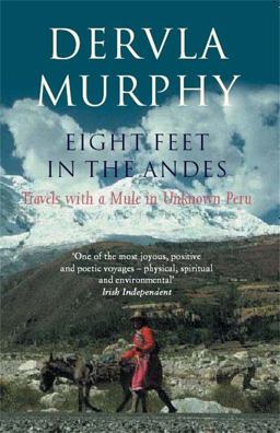 Eight Feet in the Andes Travels with a Mule in Unknown Peru  9780719565168 Front Cover