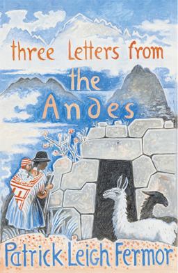 Three Letters from the Andes Three Letters from the Andes