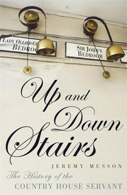 Up and down Stairs The History of the Country House Servant  9780719597305 Front Cover