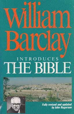 William Barclay Introduces the Bible