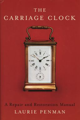 Carriage Clock A Repair and Restoration Manual  9780719803109 Front Cover