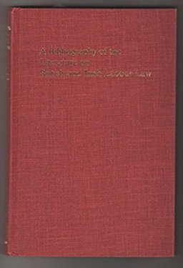 A Bibliography of the Literature on British and Irish Labour Law
