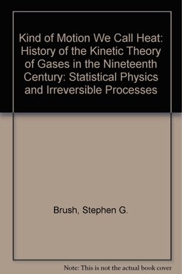 The Kind of Motion We Call Heat The Kind of Motion We Call Heat