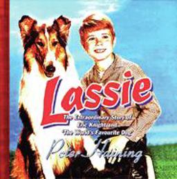 Lassie The Extraordinary Story of Eric Knight and 'the World's Favourite Dog'  9780720612677 Front Cover