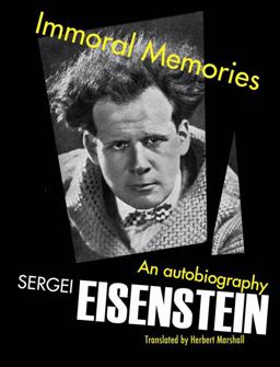 Immoral Memories An Autobiography of Sergei Eisenstein  9780720615579 Front Cover