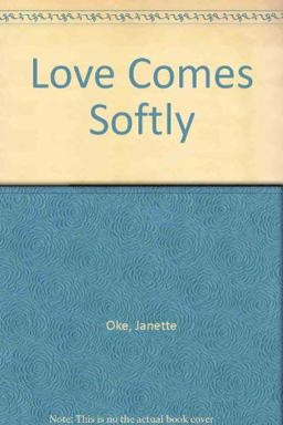Love Comes Softly
