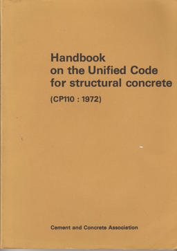 Handbook on the Unified Code for Structural Concrete (CP110: 1972)