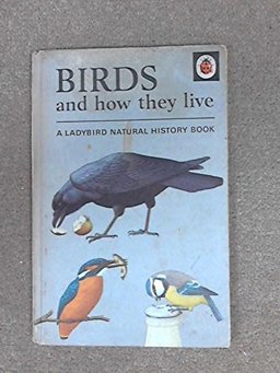 Birds and How They Live