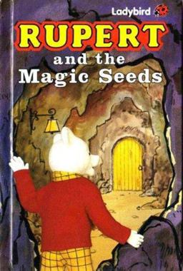 Rupert and the Magic Seeds