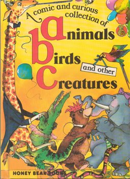 Comic and Curious Collection of Animals, Birds and Other Creatures