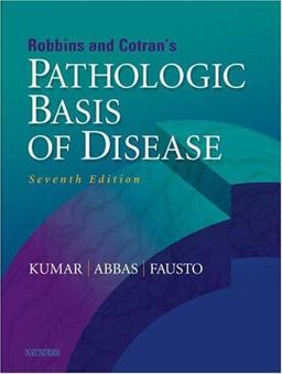 Robbins and Cotran Pathologic Basis of Disease 7th 9780721601878 Front Cover