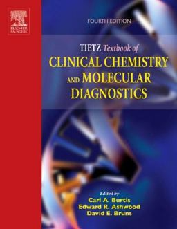 Tietz Textbook of Clinical Chemistry and Molecular Diagnostics 4th 9780721601892 Front Cover