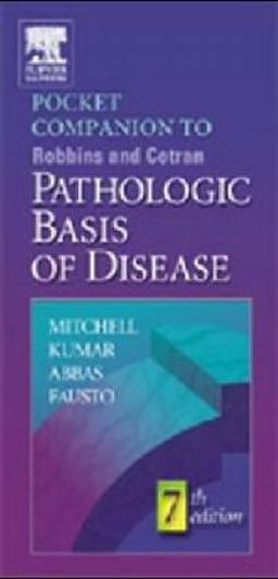 Pocket Companion to Robbins and Cotran Pathologic Basis of Disease 7th 9780721602653 Front Cover