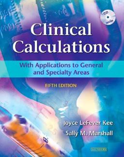 Clinical Calculations with Applications to General and Specialty Areas
