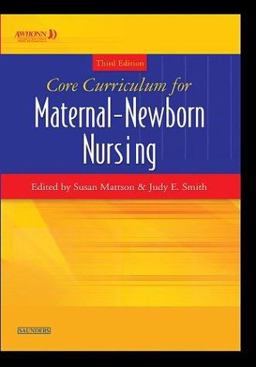 Core Curriculum for Maternal-Newborn Nursing 3rd 9780721603223 Front Cover