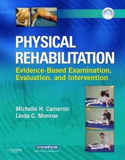Physical Rehabilitation Evidence-Based Examination, Evaluation, and Intervention  9780721603612 Front Cover