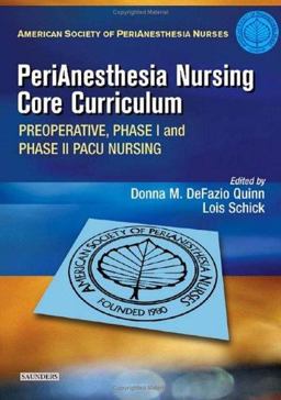 PeriAnesthesia Nursing Core Curriculum Preoperative, Phase I and Phase II PACU Nursing  9780721603650 Front Cover