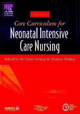 Core Curriculum for Neonatal Intensive Care Nursing 3rd 9780721603940 Front Cover