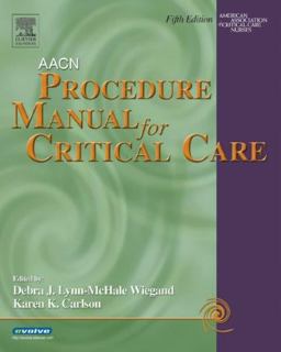 AACN Procedure Manual for Critical Care 5th 9780721604527 Front Cover