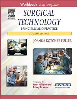 Workbook to Accompany Surgical Technology Principles and Practice 4th 9780721604978 Front Cover