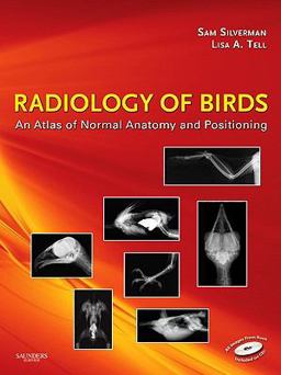 Radiology of Birds An Atlas of Normal Anatomy and Positioning  9780721606354 Front Cover