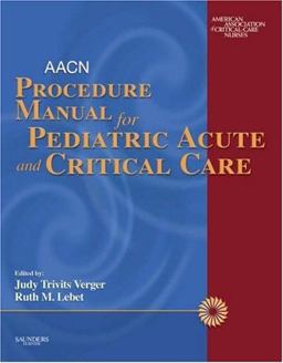 AACN Procedure Manual for Pediatric Acute and Critical Care  9780721606408 Front Cover