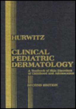 Clinical Pediatric Dermatology A Textbook of Skin Disorders of Childhood and Adolescence 2nd 9780721615158 Front Cover