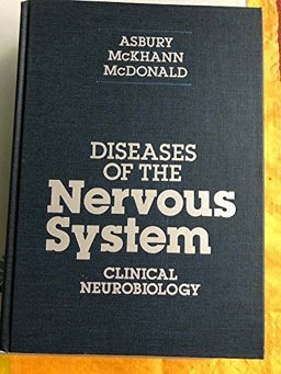 Diseases of the Nervous System: Clinical Neurobiology Diseases of the Nervous System: Clinical Neurobiology