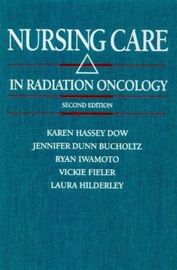 Nursing Care in Radiation Oncology 2nd 9780721623474 Front Cover