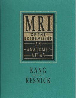 Magnetic Resonance Imaging Atlas of the Extremities Magnetic Resonance Imaging Atlas of the Extremities