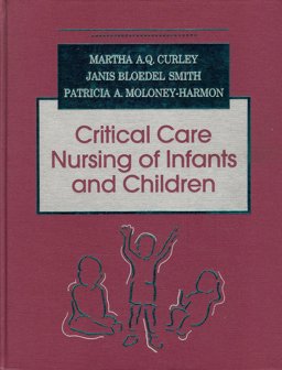 Critical Care Nursing of Infants and Children 1st 1996 9780721631202 Front Cover
