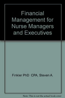 Financial Management for Nurse Managers and Executives