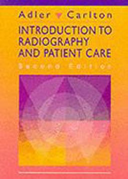 Introduction to Radiography and Patient Care  9780721634654 Front Cover