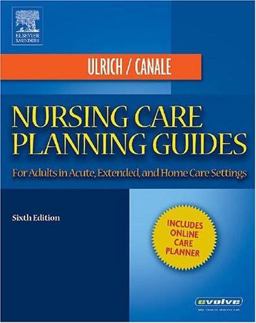 Nursing Care Planning Guides For Adults in Acute, Extended and Home Care Settings 6th 9780721639239 Front Cover