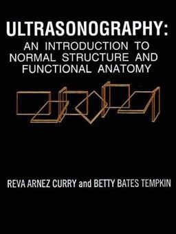 Ultrasonography An Introduction to Normal Structure and Functional Anatomy  9780721645858 Front Cover