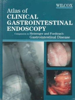 Atlas of Clinical Gastrointestinal Endoscopy Companion to Sleisenger and Fordtran's Gastrointestinal Disease  9780721653150 Front Cover