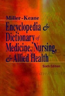 Miller-Keane Encyclopedia and Dictionary of Medicine, Nursing, and Allied Health