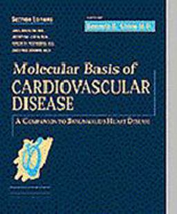 Molecular Basis of Cardiovascular Disease A Companion to Braunwald's Heart Disease 1st 1998 9780721664019 Front Cover