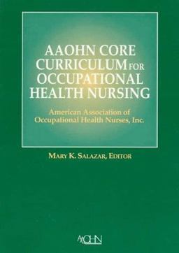 AAOHN - Core Curriculum for Occupational Health Nursing