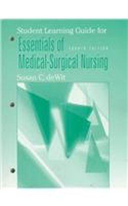 Student Learning Guide for Essentials of Medical-Surgical Nursing