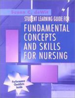 Student Learning Guide for Fundamental Concepts and Skills for Nursing