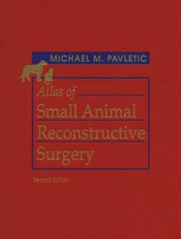 Atlas of Small Animal Reconstructive Surgery