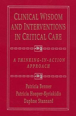 Clinical Wisdom and Interventions in Critical Care